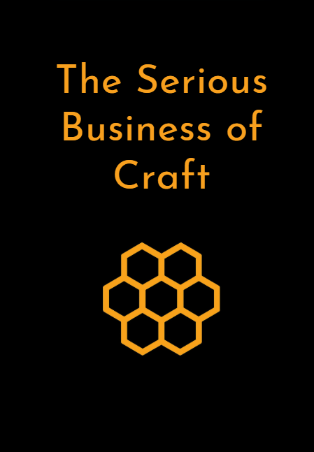 Book cover of 'The Serious Business of Craft' with a honeycomb design on a black background